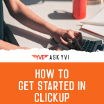 how to get started in clickup pinterest pin - hands typing on a laptop with a orange mug in the background