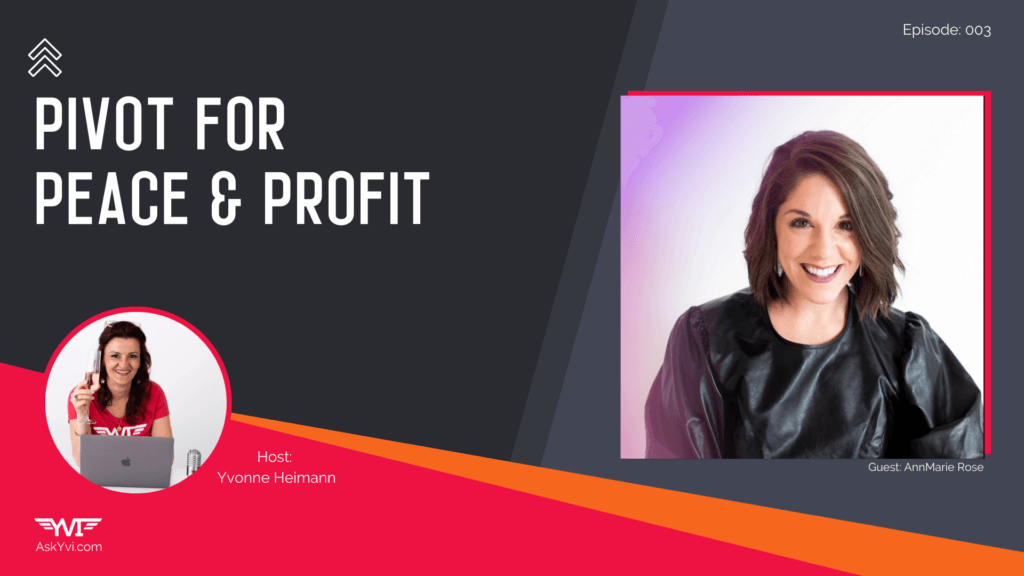 Boss Your Business Pivot for Peace Profit with AnnMarie Rose thumb - Ask Yvi