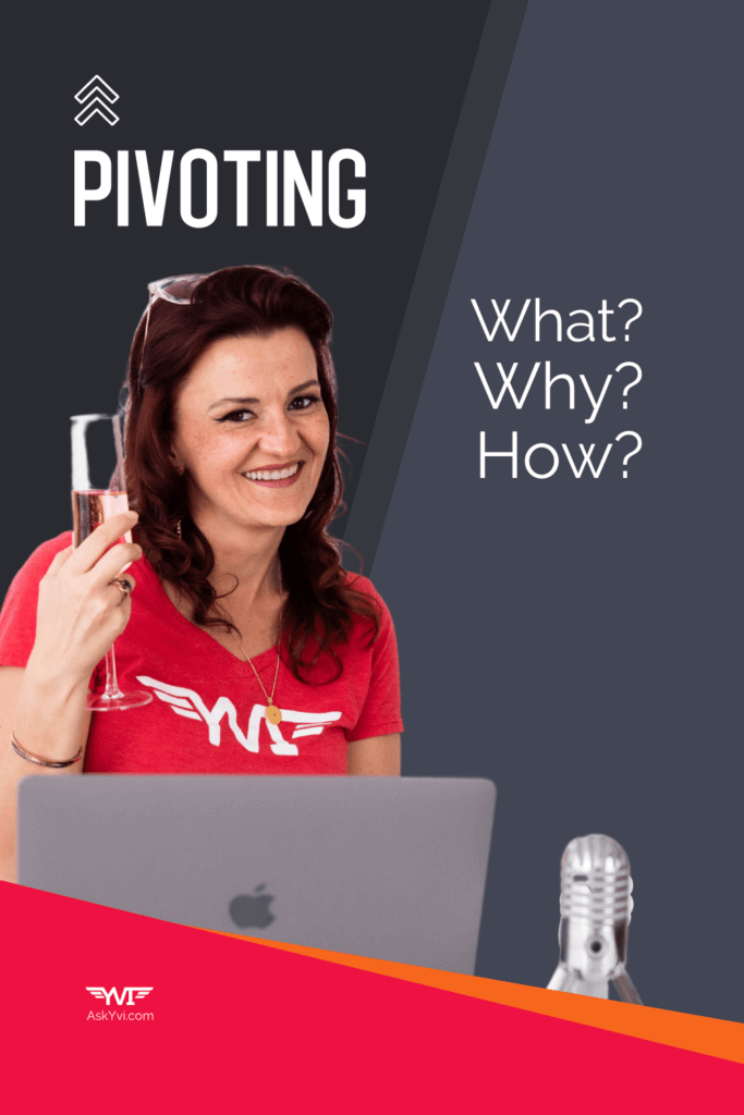 005 Pivoting What Why How story - Ask Yvi