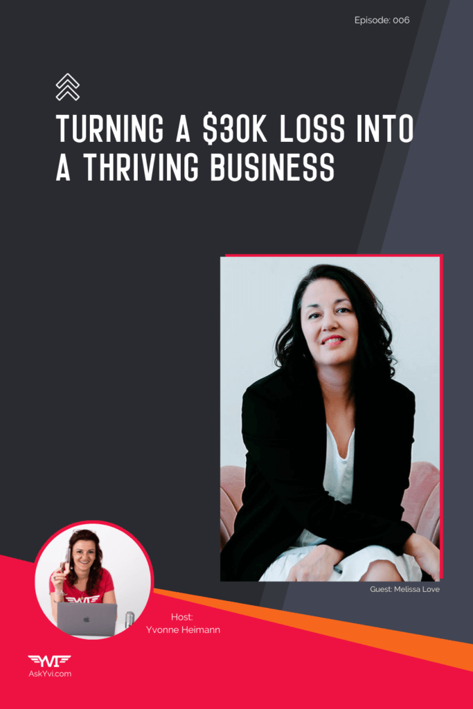 Boss Your Business - Turning a $30k loss into a thriving business with Melissa Love-story