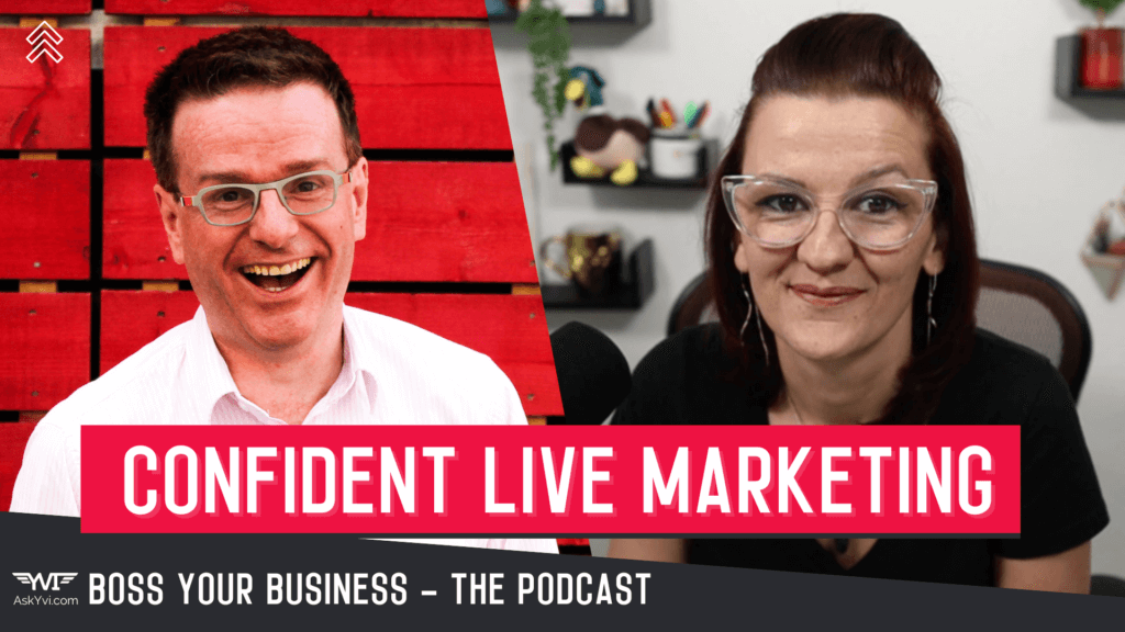 Boss Your Business Podcast Ep 053 - Confident LIVE Marketing with Ian Anderson Gray YT Thumbnail