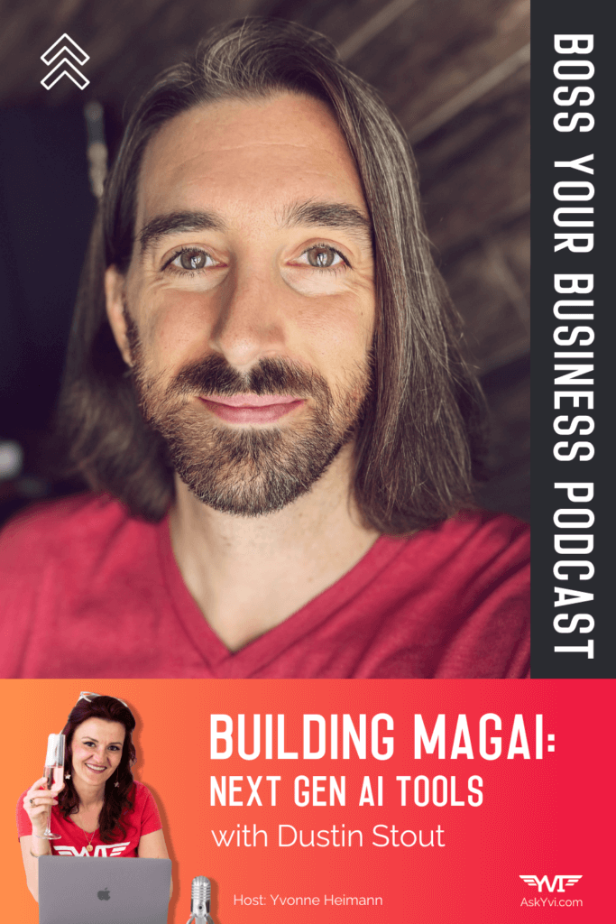 boss your business episode 57 - dustin stout - building magai next gen AI tools blog pin