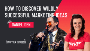 How To Discover Wildly Successful Marketing Ideas with Daniel Den thumbnail