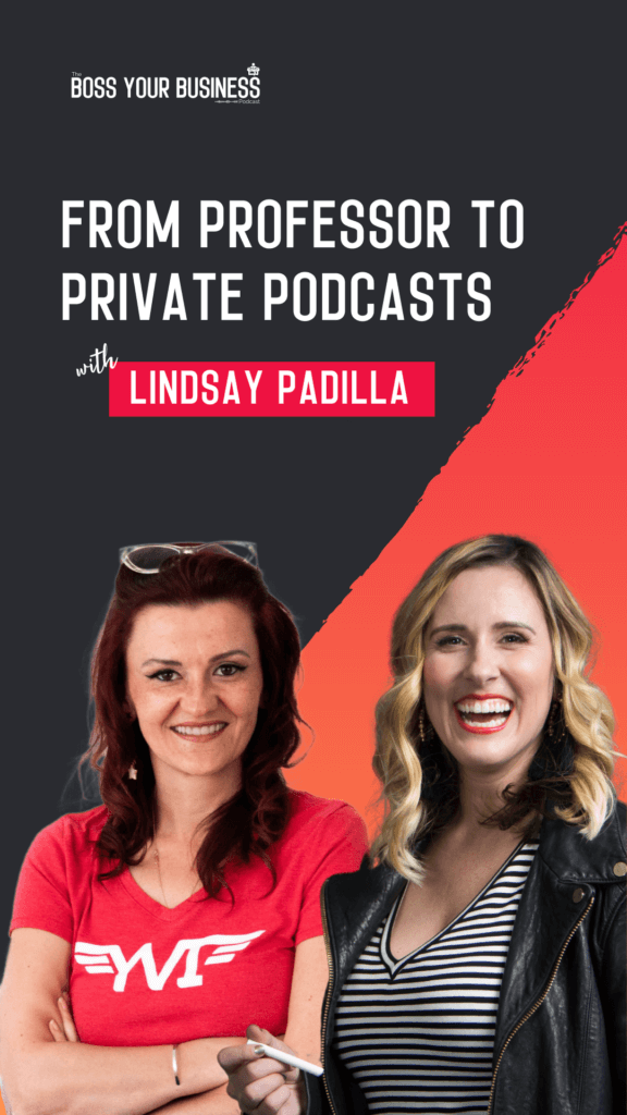 Dr Lindsay Padilla Episode 64 Boss Your Business Podcast From Professor to Private Podcasts
