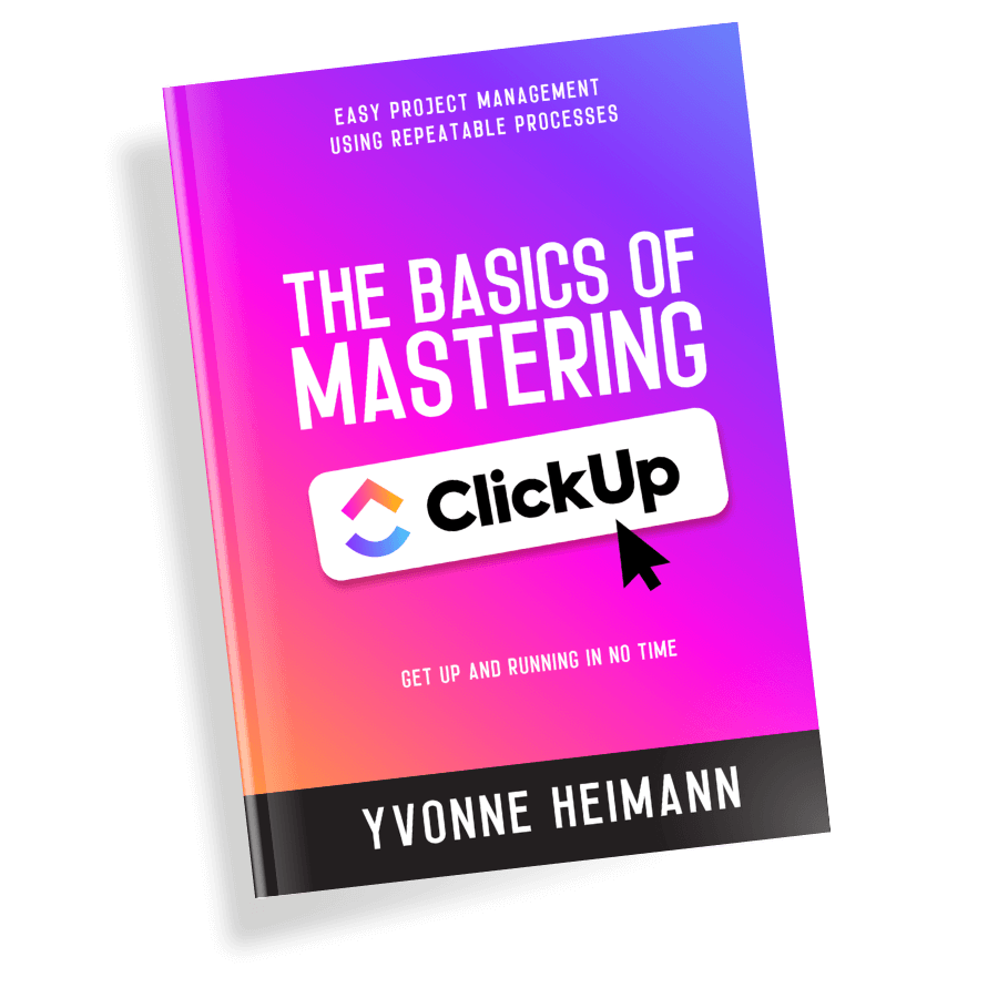 The Basics of Mastering ClickUp - Ask Yvi